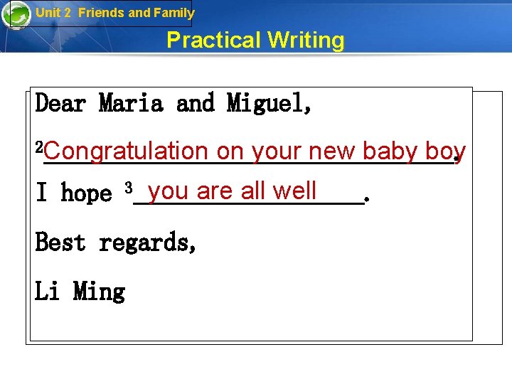 Unit 2 Friends and Family Practical Writing Dear Maria and Miguel, 2 Congratulation on