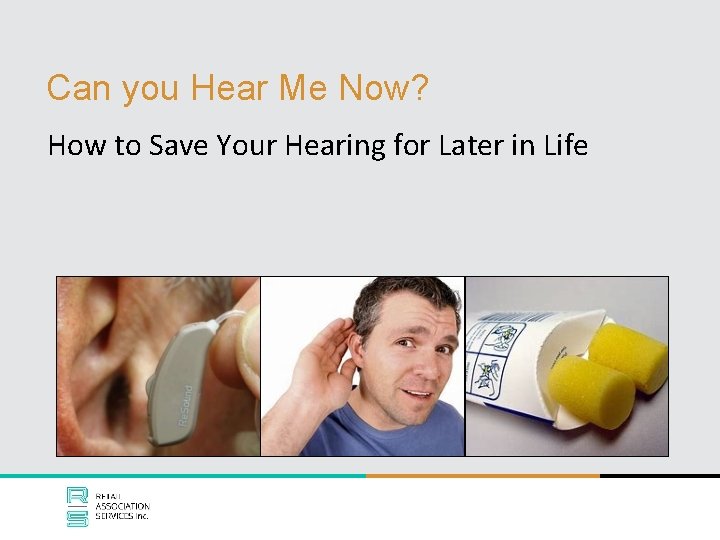 Can you Hear Me Now? How to Save Your Hearing for Later in Life