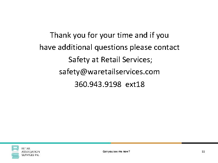 Thank you for your time and if you have additional questions please contact Safety