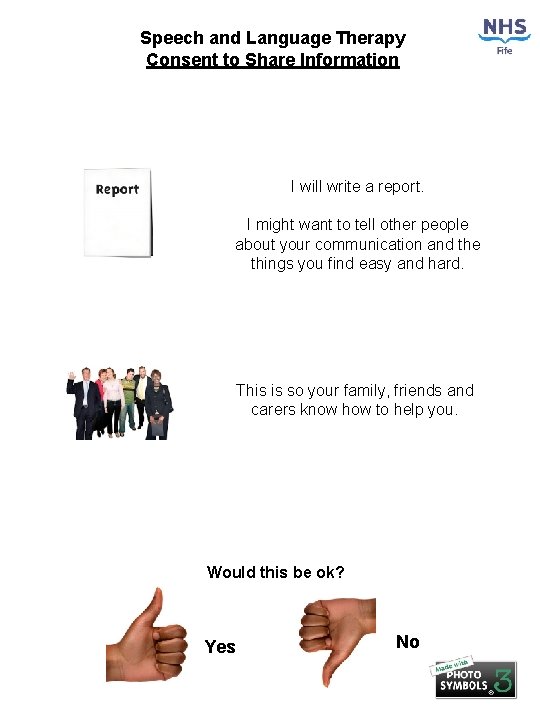 Speech and Language Therapy Consent to Share Information I will write a report. I