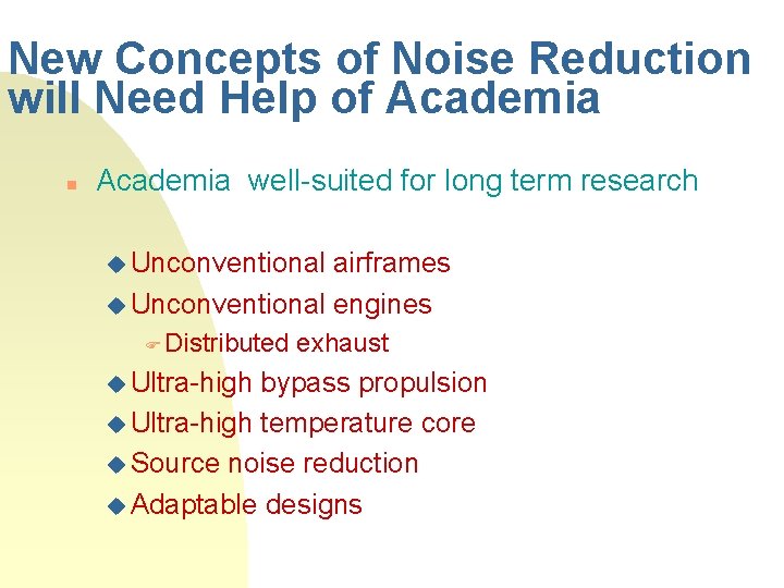 New Concepts of Noise Reduction will Need Help of Academia well-suited for long term