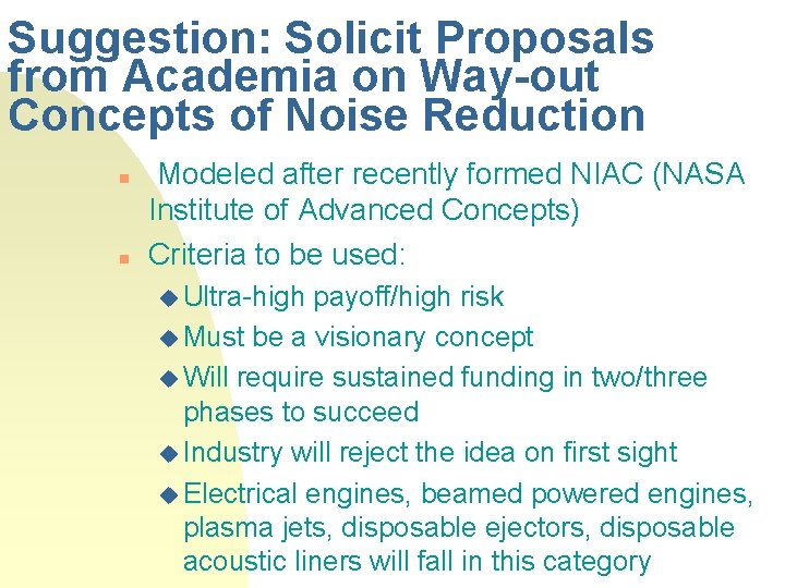 Suggestion: Solicit Proposals from Academia on Way-out Concepts of Noise Reduction Modeled after recently