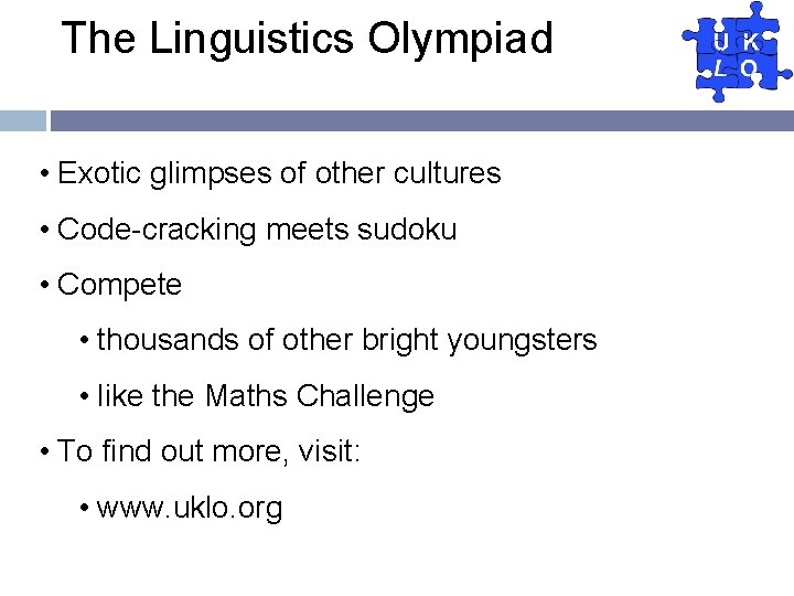The Linguistics Olympiad • Exotic glimpses of other cultures • Code-cracking meets sudoku •