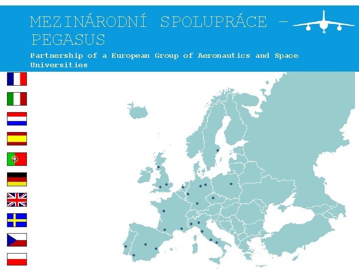 MEZINÁRODNÍ SPOLUPRÁCE – PEGASUS Partnership of a European Group of Aeronautics and Space Universities