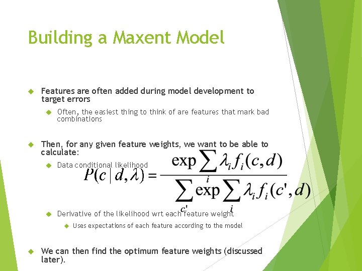 Building a Maxent Model Features are often added during model development to target errors
