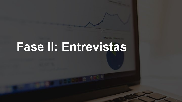 Fase II: Entrevistas 