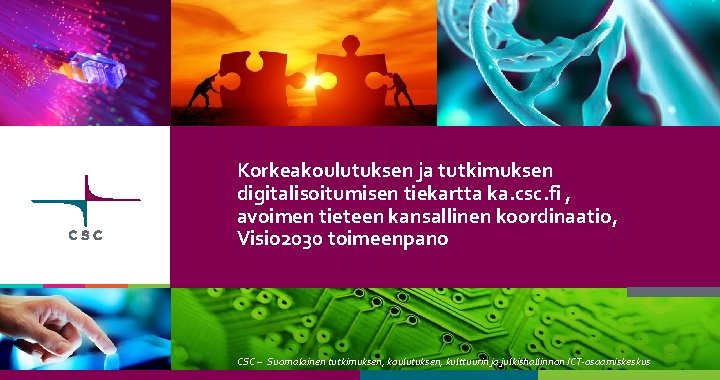 Korkeakoulutuksen ja tutkimuksen digitalisoitumisen tiekartta ka. csc. fi , avoimen tieteen kansallinen koordinaatio, Visio