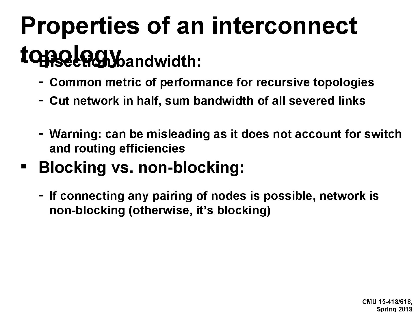 Properties of an interconnect topology ▪ Bisection bandwidth: - Common metric of performance for