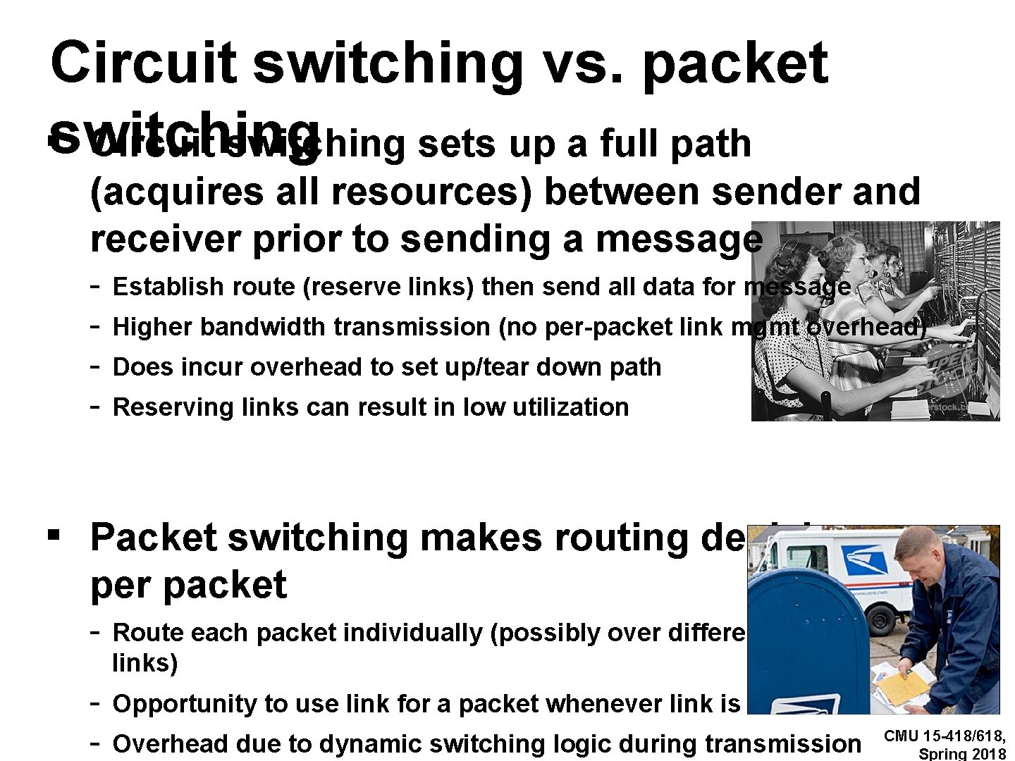 Circuit switching vs. packet ▪switching Circuit switching sets up a full path (acquires all