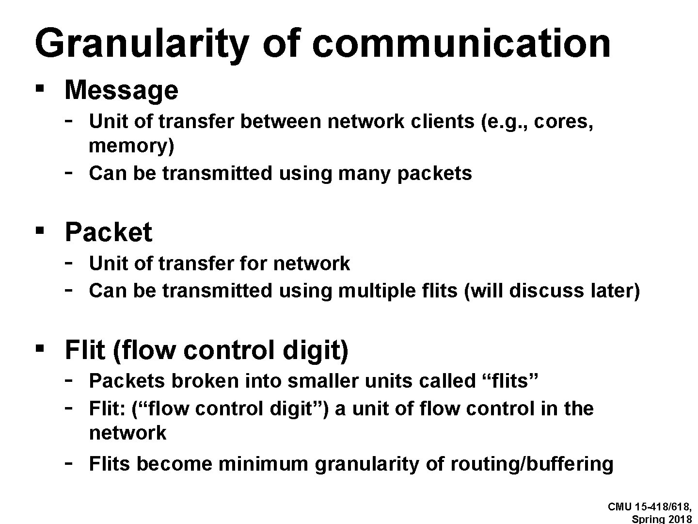 Granularity of communication ▪ Message - Unit of transfer between network clients (e. g.