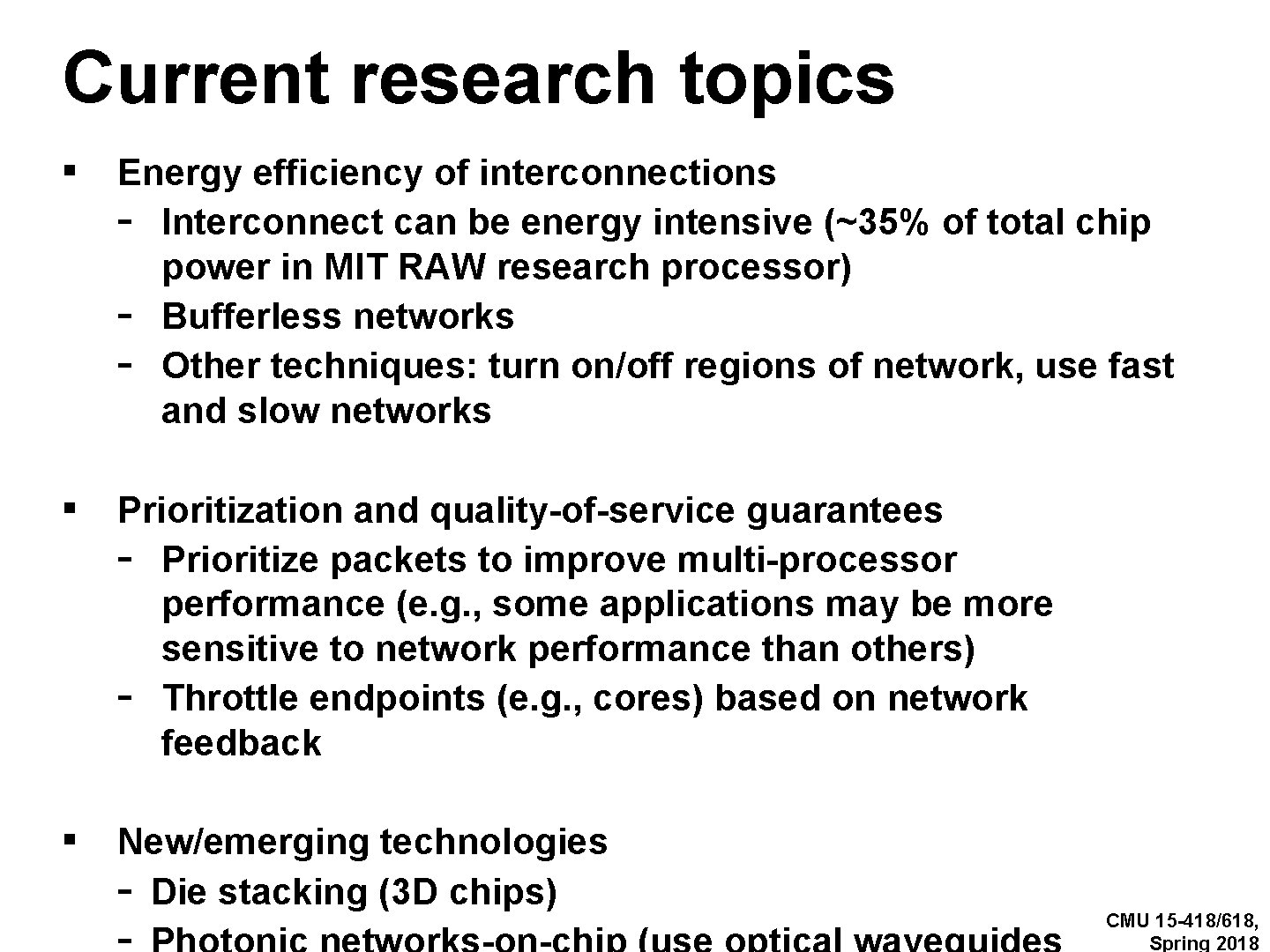 Current research topics ▪ Energy efficiency of interconnections - Interconnect can be energy intensive