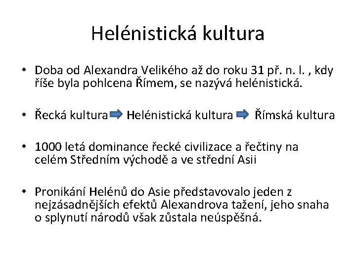 Helénistická kultura • Doba od Alexandra Velikého až do roku 31 př. n. l.