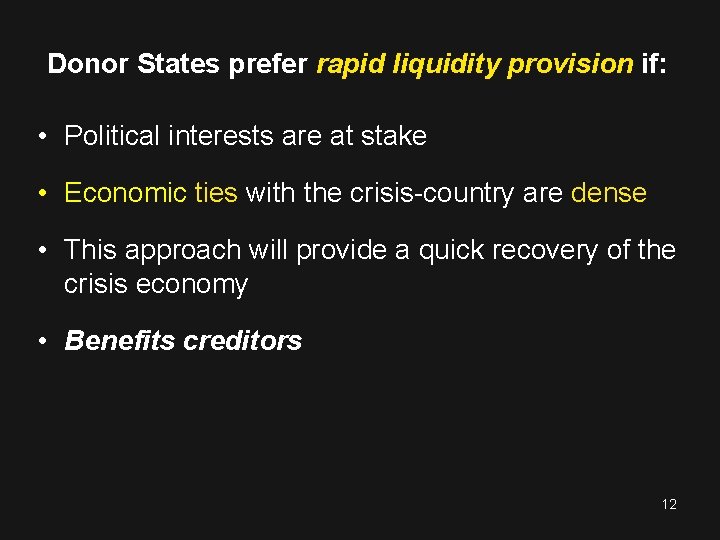 Donor States prefer rapid liquidity provision if: • Political interests are at stake •