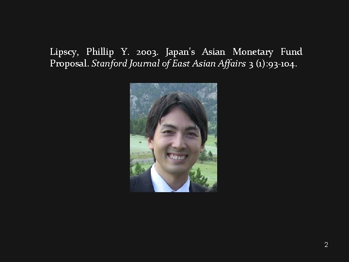 Lipscy, Phillip Y. 2003. Japan's Asian Monetary Fund Proposal. Stanford Journal of East Asian