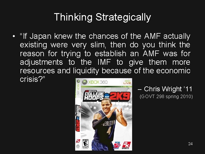 Thinking Strategically • “If Japan knew the chances of the AMF actually existing were