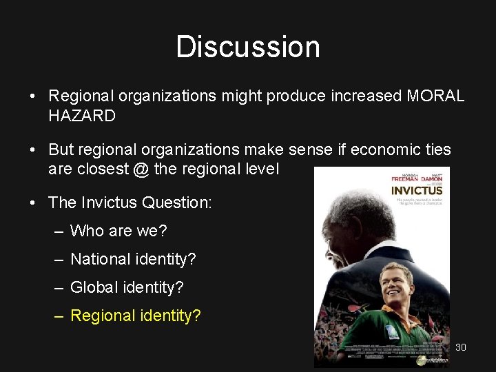 Discussion • Regional organizations might produce increased MORAL HAZARD • But regional organizations make