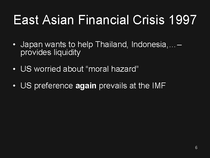 East Asian Financial Crisis 1997 • Japan wants to help Thailand, Indonesia, …– provides