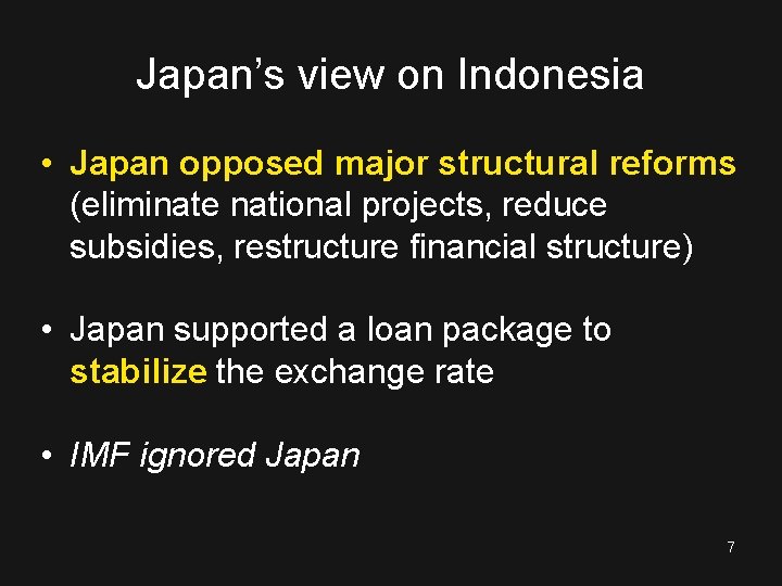 Japan’s view on Indonesia • Japan opposed major structural reforms (eliminate national projects, reduce