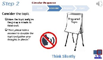 Step 2 Circular Response Circle Consider Respond Open Consider the topic. q Share the