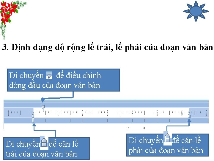 3. Định dạng độ rộng lề trái, lề phải của đoạn văn bản. Di