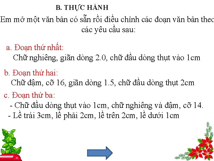 B. THỰC HÀNH Em mở một văn bản có sẵn rồi điều chỉnh các