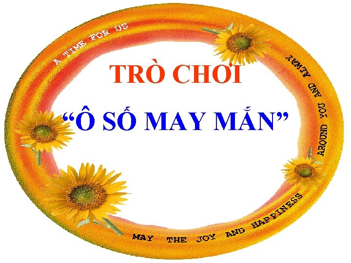 TRÒ CHƠI “Ô SỐ MAY MẮN” 