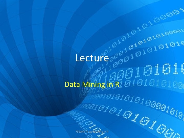 Lecture Data Mining in R 732 A 44 Programming in R 