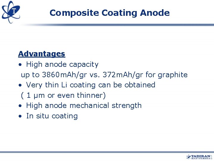Composite Coating Anode Advantages • High anode capacity up to 3860 m. Ah/gr vs. Composite Coating Anode Advantages • High anode capacity up to 3860 m. Ah/gr vs.