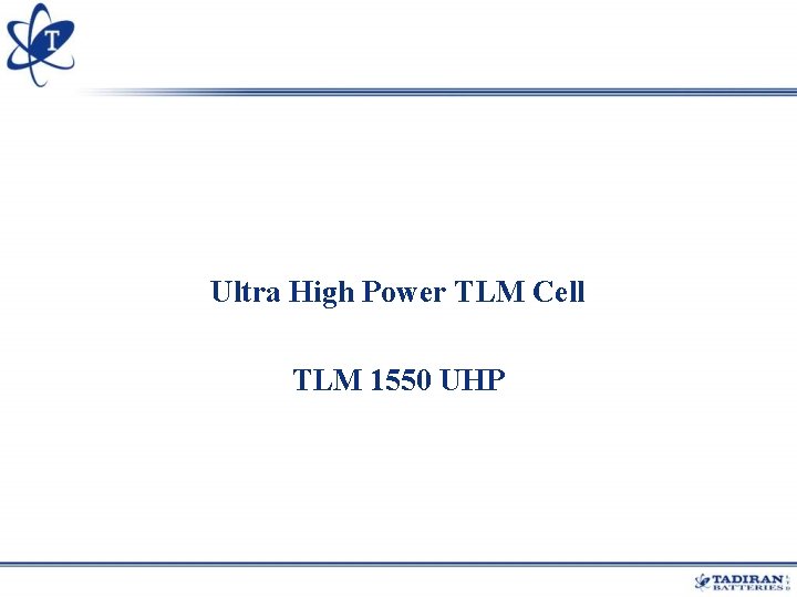 Ultra High Power TLM Cell TLM 1550 UHP Ultra High Power TLM Cell TLM 1550 UHP