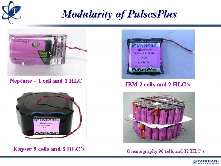 Modularity of Pulses. Plus Neptune – 1 cell and 1 HLC Kayser 9 cells Modularity of Pulses. Plus Neptune – 1 cell and 1 HLC Kayser 9 cells