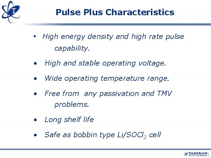 Pulse Plus Characteristics • High energy density and high rate pulse capability. • High Pulse Plus Characteristics • High energy density and high rate pulse capability. • High