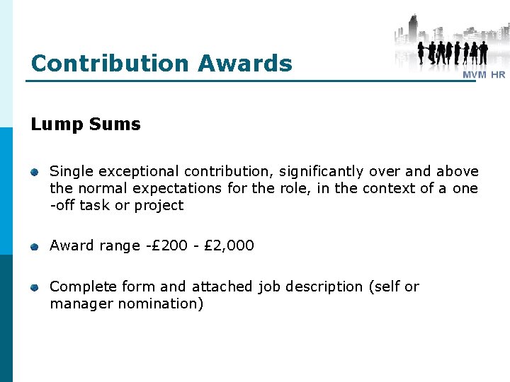 Contribution Awards Lump Sums Single exceptional contribution, significantly over and above the normal expectations Contribution Awards Lump Sums Single exceptional contribution, significantly over and above the normal expectations