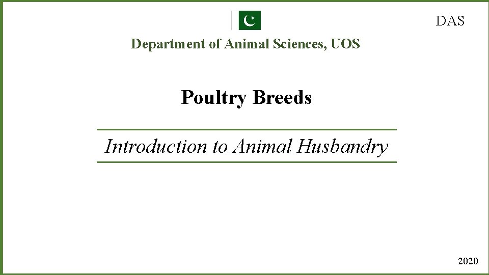 DAS Department of Animal Sciences, UOS Poultry Breeds Introduction to Animal Husbandry 2020 