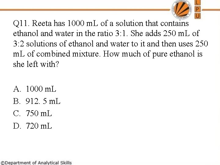 Q 11. Reeta has 1000 m. L of a solution that contains ethanol and
