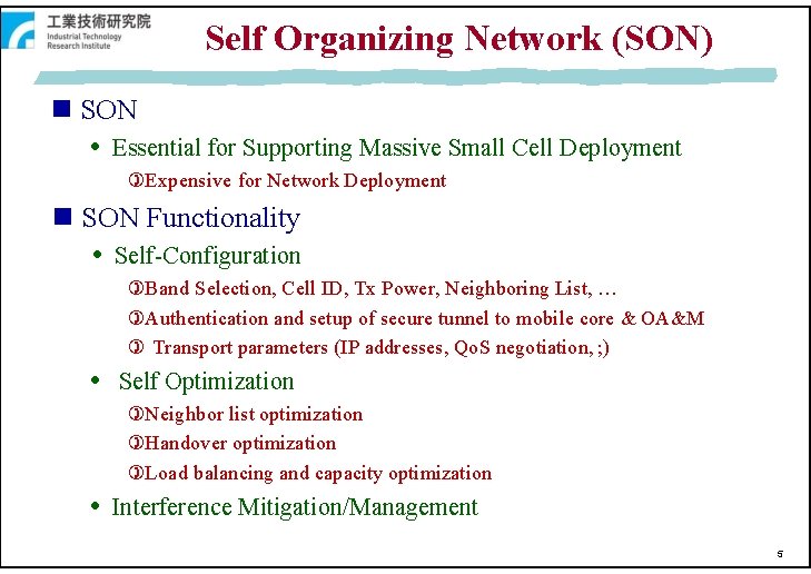 Self Organizing Network (SON) SON Essential for Supporting Massive Small Cell Deployment Expensive for