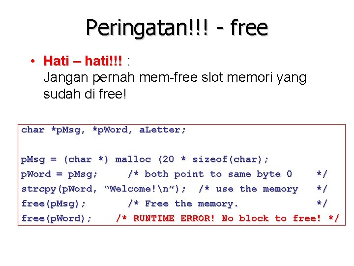 Peringatan!!! - free • Hati – hati!!! : Jangan pernah mem-free slot memori yang