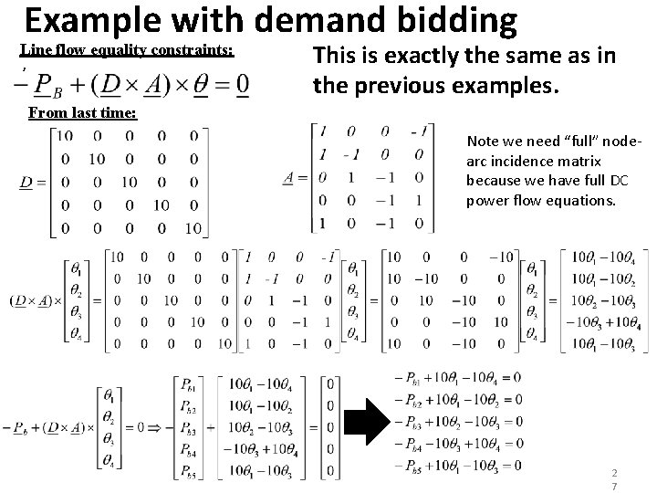 Example with demand bidding Line flow equality constraints: , This is exactly the same