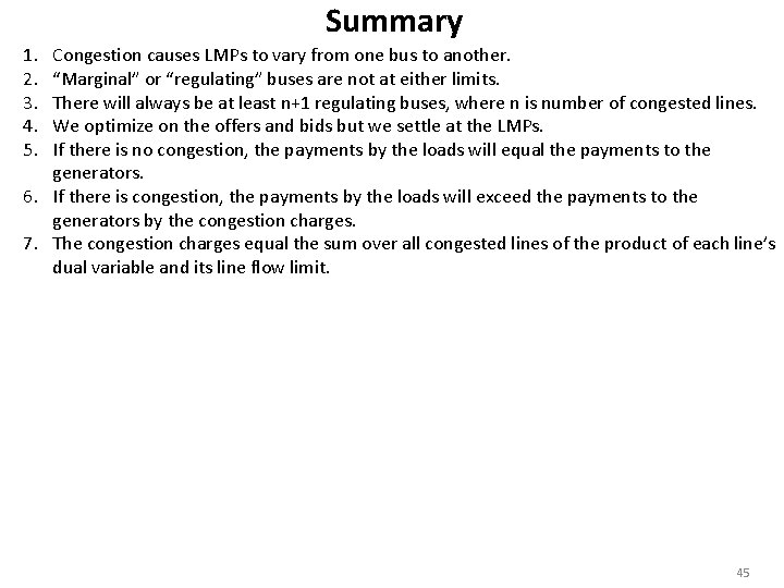 Summary 1. 2. 3. 4. 5. Congestion causes LMPs to vary from one bus