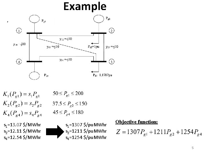 Example , s 1=13. 07 $/MWhr s 2=12. 11 $/MWhr s 4=12. 54 $/MWhr