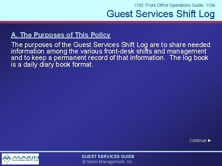 1100. Front Office Operations Guide, 1106 Guest Services Shift Log A. The Purposes of