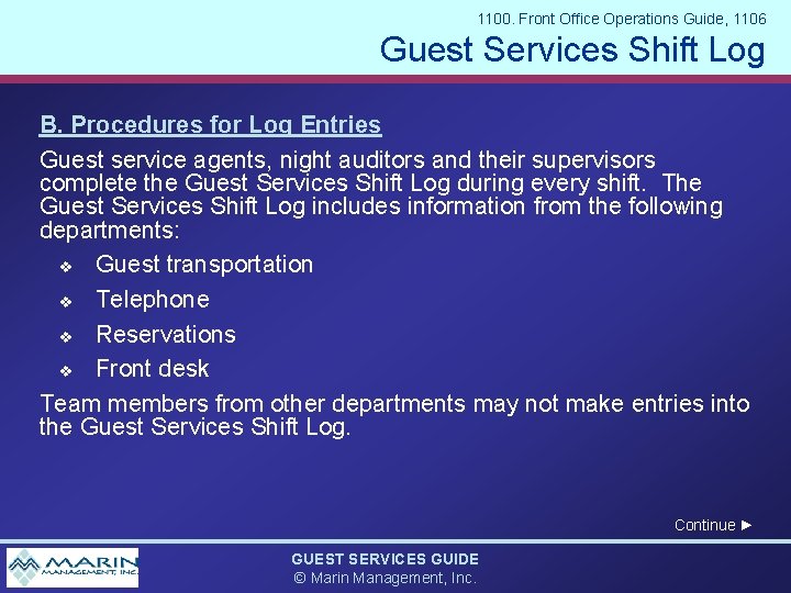 1100. Front Office Operations Guide, 1106 Guest Services Shift Log B. Procedures for Log