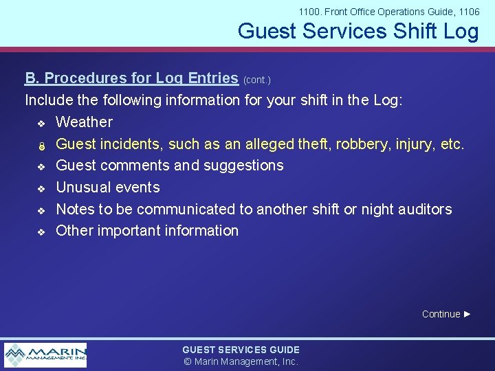 1100. Front Office Operations Guide, 1106 Guest Services Shift Log B. Procedures for Log
