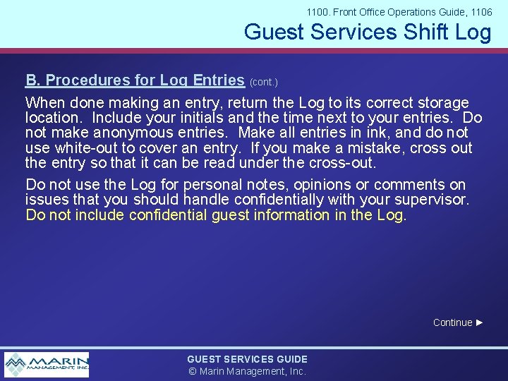 1100. Front Office Operations Guide, 1106 Guest Services Shift Log B. Procedures for Log