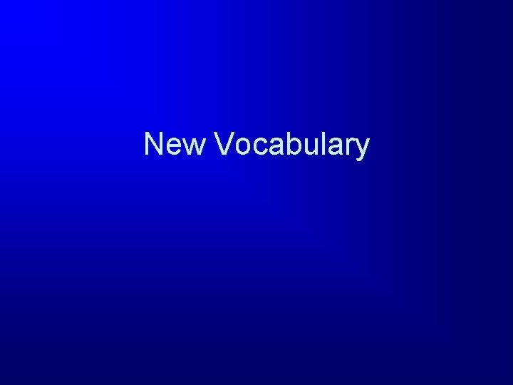 New Vocabulary 