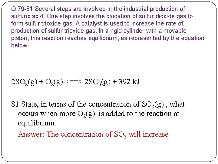 Q 79 -81 Several steps are involved in the industrial production of sulfuric acid.