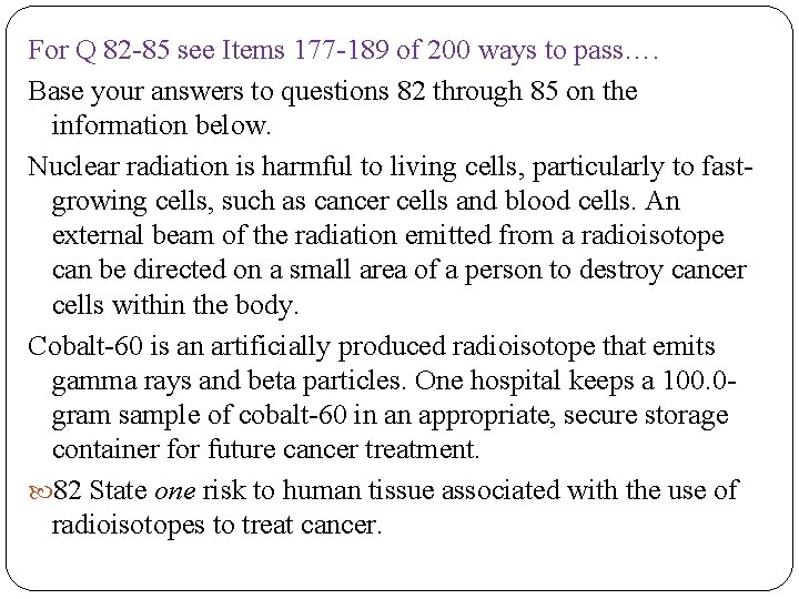 For Q 82 -85 see Items 177 -189 of 200 ways to pass…. Base