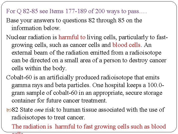 For Q 82 -85 see Items 177 -189 of 200 ways to pass…. Base