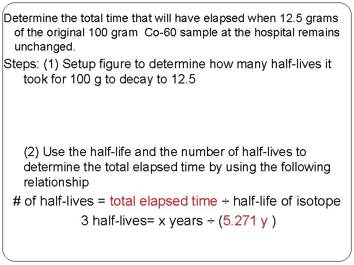 Determine the total time that will have elapsed when 12. 5 grams of the