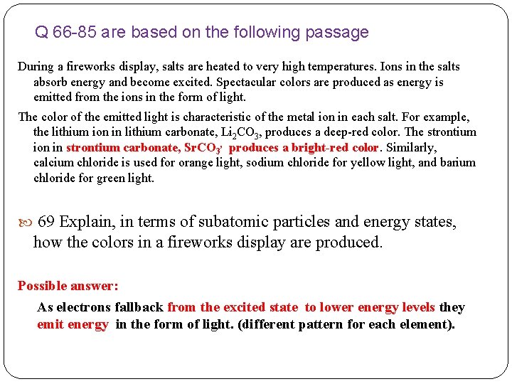 Q 66 -85 are based on the following passage During a fireworks display, salts