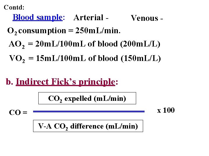 Contd: Blood sample: Arterial O 2 consumption = 250 m. L/min. Venous - AO